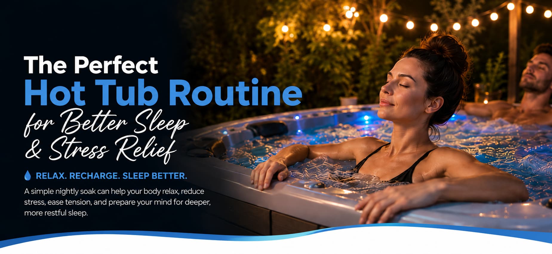The Perfect Hot Tub Routine for Better Sleep and Stress Relief