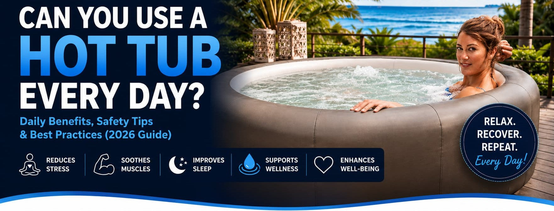 Can You Use a Hot Tub Every Day? Benefits, Safety Tips & Best Practices (2026 Guide)